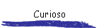 Curioso
