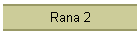Rana 2