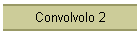 Convolvolo 2