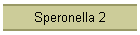 Speronella 2
