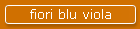 fiori blu viola