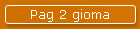 Pag 2 gioma