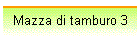Mazza di tamburo 3
