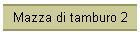 Mazza di tamburo 2