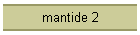 mantide 2