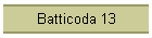 Batticoda 13