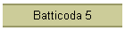 Batticoda 5