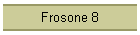 Frosone 8