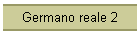 Germano reale 2