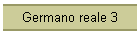 Germano reale 3
