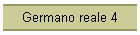 Germano reale 4