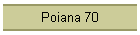 Poiana 70