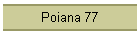 Poiana 77
