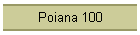 Poiana 100