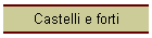 Castelli e forti