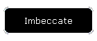 Imbeccate